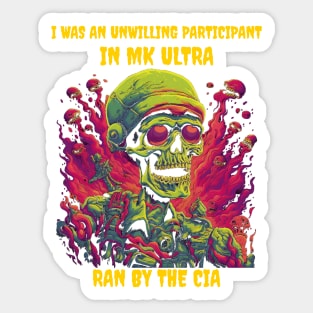 I was an unwilling participant in MK ultra, ran by the CIA Sticker